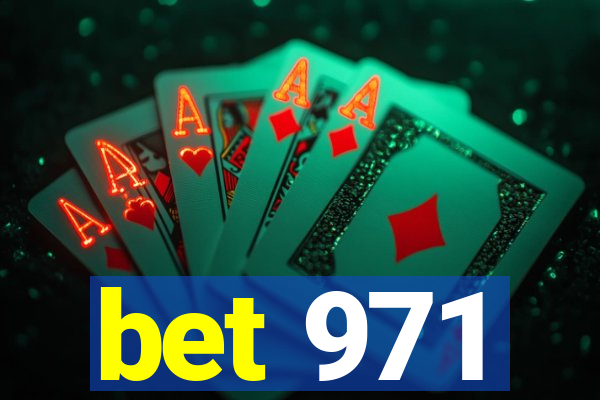 bet 971